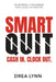 Smart Quit: Cash In. Clock Out. by Drea Lynn