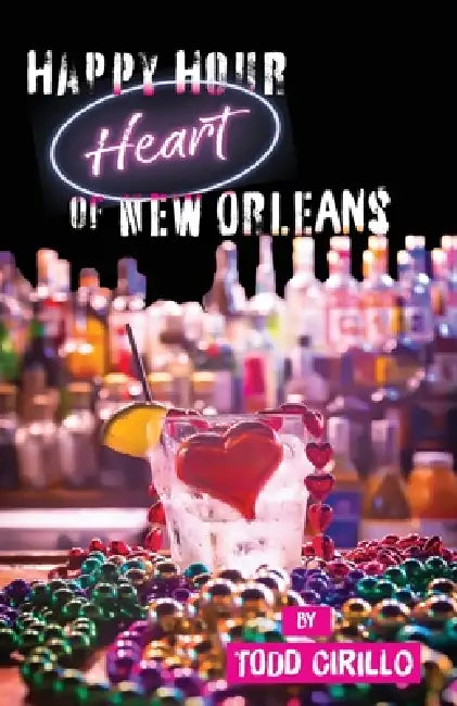 Happy Hour Heart of New Orleans by Todd Cirillo