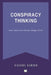 Conspiracy Thinking: Why Facts Alone Rarely Change Minds by Richard Rawson