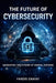 The Future of Cybersecurity by Fardis Enayat