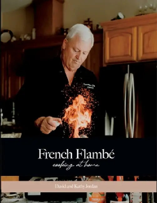 French Flambé Cooking at Home: Revised Edition by David Jordan, Kathy Jordan