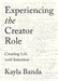 Experiencing the Creator Role: Creating Life with Intention by Kayla Banda