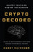 Crypto Decoded by Casey Cavender