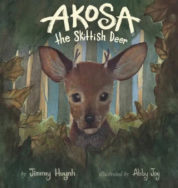 Akosa the Skittish Deer by Jimmy Huynh, Abby Joy
