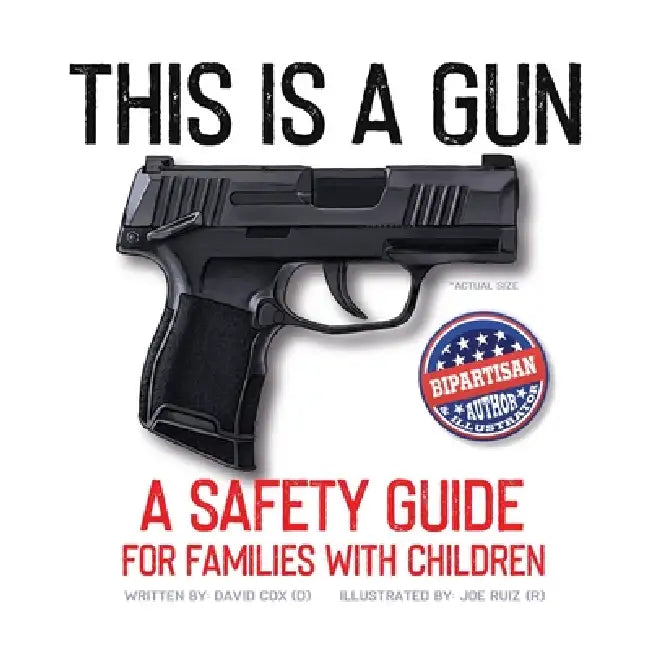This Is A Gun: A Safety Guide For Families With Children by David Hayes Cox, Joe Ruiz