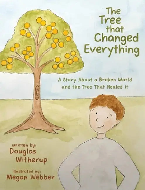 The Tree That Changed Everything by Douglas Witherup