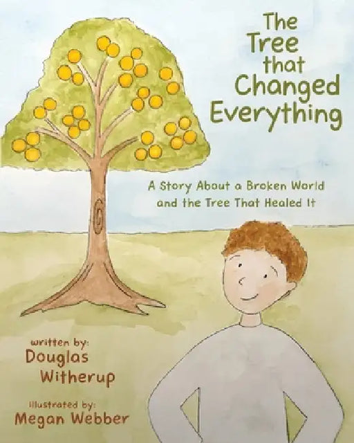 The Tree That Changed Everything by Douglas Witherup