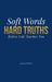 Soft Words, Hard Truths by Zach Pratt