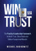 Win Via Trust: The Practical Leadership Framework to Build Trust, Close Deals and Deliver Exceptional Results by Michael Rabinowitz