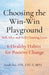 Choosing The Win-Win Playground: Still Alive and Still Choosing Love: 6 Healthy Habits for Positive Change by Sarah Day