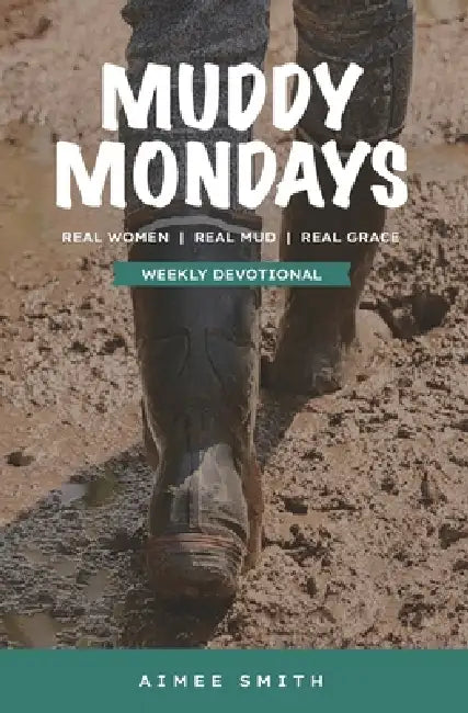 Muddy Mondays by Aimee Smith