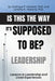 Is This the Way it's Supposed to Be?: Lessons in Leadership and Lived Experiences by Undraye P. Howard, Loretta A. Howard
