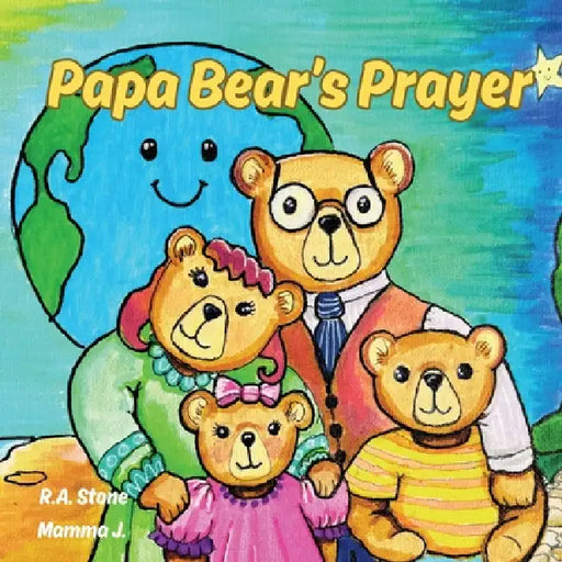 Papa Bear's Prayer by Stephanie Medina, Ryat A. Stone