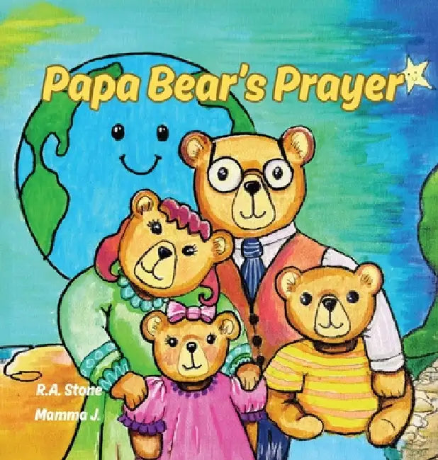 Papa Bear's Prayer by R. a. Stone, Mamma J