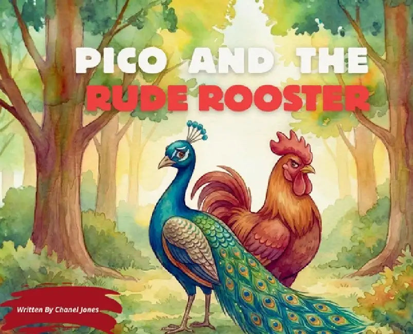Pico and the Rude Rooster by Chanel Jones, Karen Jones