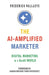 The AI-Amplified Marketer: Digital Marketing in a GenAI World by Frederick Vallaeys