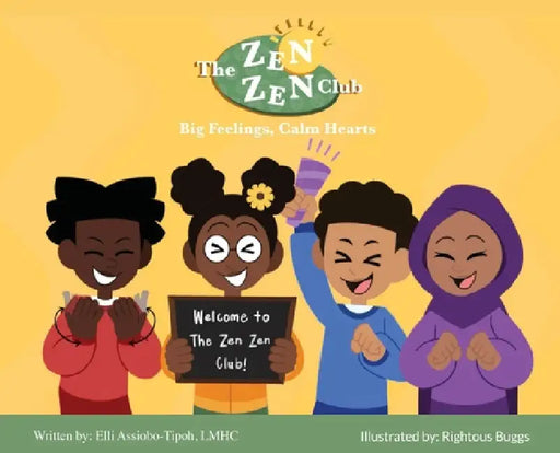 The Zen Zen Club: Big Feelings, Calm Hearts by Elli Assiobo-Tipoh