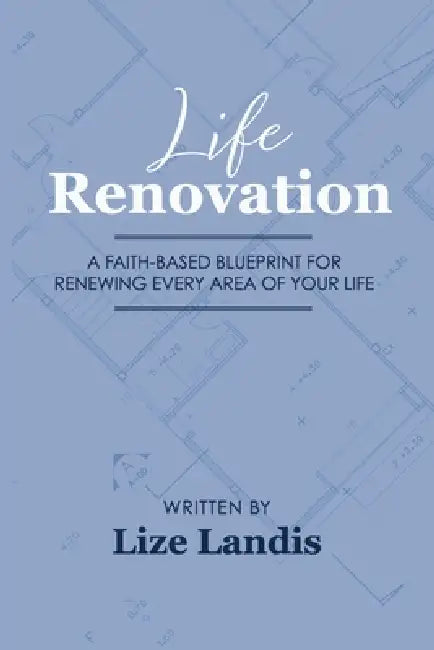Life Renovation by Lize Landis, Summer Darnell