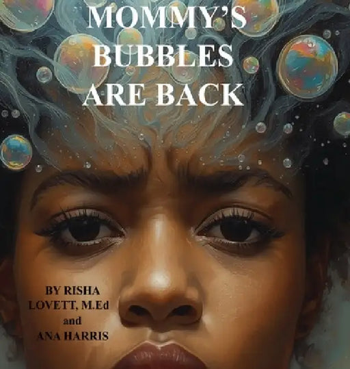 Mommy's Bubbles Are Back by Marisha Harris, Ana Harris