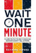 Wait One Minute: 15 Hard Truths the Self-Publishing Business Doesn't Tell Authors by Keyimani Alford