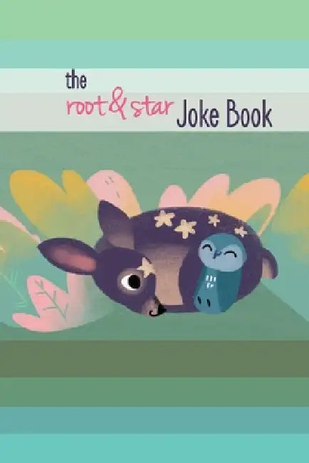The Root & Star Joke Book by Courtney Mandryk, J. D. Ho, Lida Larina