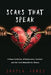 Scars that Speak: A Poem Collection of Brokenness, Survival, and Truth Beneath the Silence by Shayla Jones