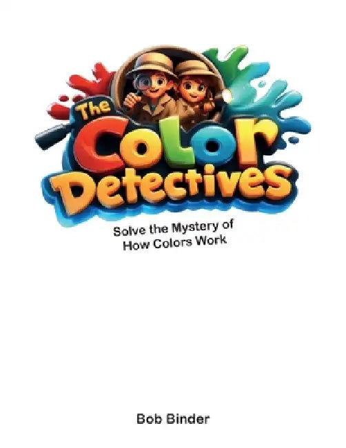 The Color Detectives by Robert G. Binder