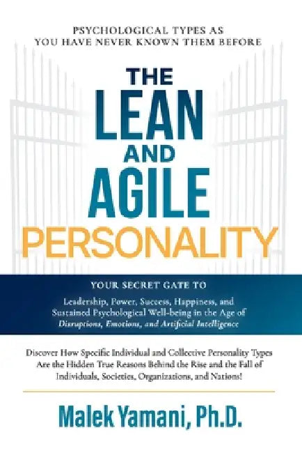 The Lean and Agile Personality: Psychological Types As You Have Never Known Them Before by Malek Yamani