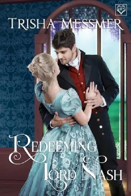 Redeeming Lord Nash: A Regency Era Romance by Trisha Messmer
