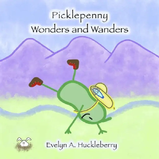 Picklepenny Wonders and Wanders by Evelyn A. Huckleberry