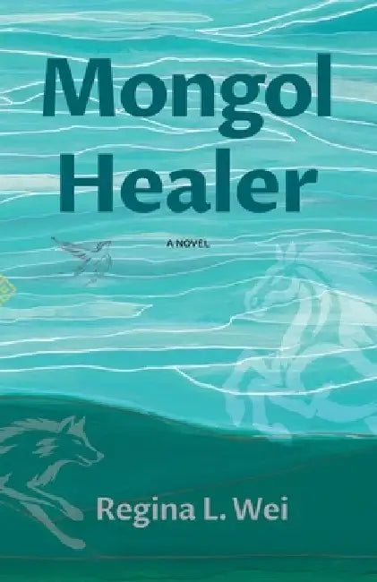 Mongol Healer by Regina L. Wei