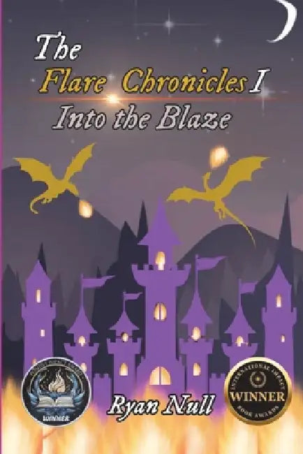 The Flare Chronicles: Into the Blaze by Ryan Null