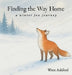 Finding the Way Home: a winter fox journey by Wren Ashford, Infinite Visions