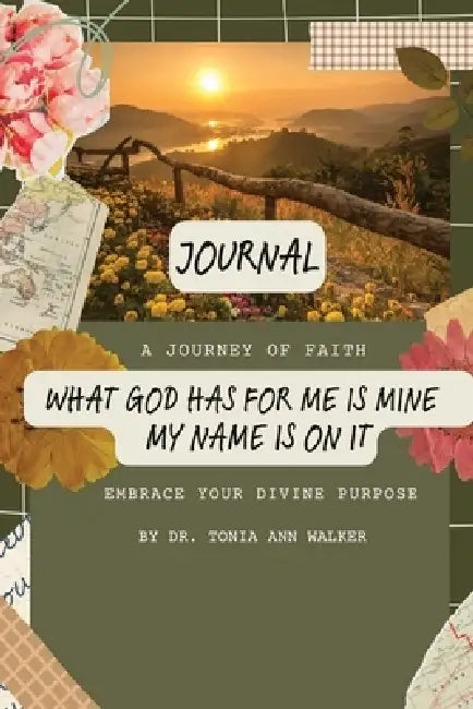 What God Has For Me Is Mine: My Name Is On It by Tonia Ann Walker