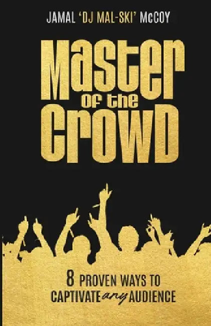 Master of the Crowd by Jamal McCoy