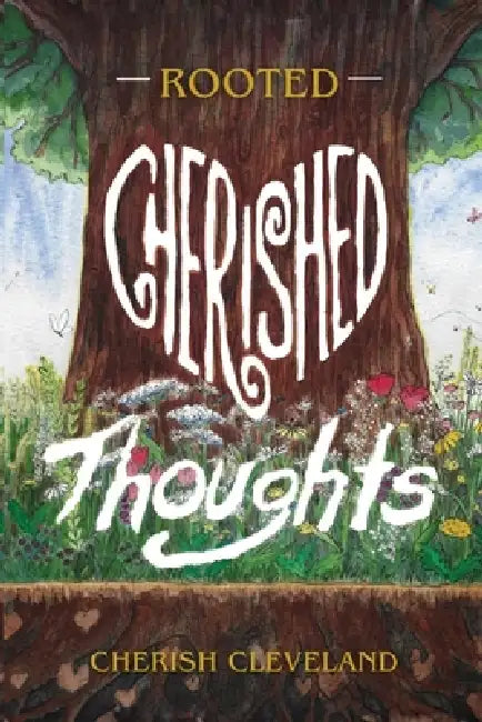 Rooted: Cherished Thoughts by Cherish Cleveland