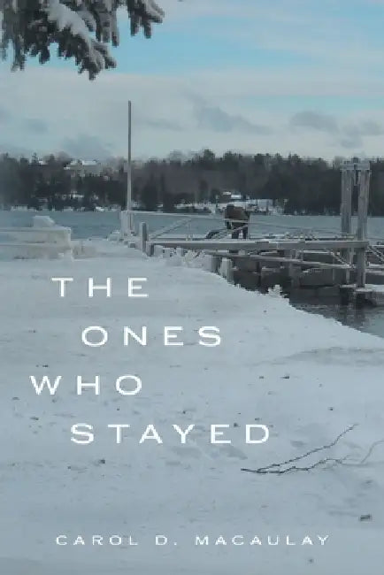 The Ones Who Stayed by Carol D. Macaulay