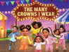 The Many Crowns I Wear by Crystal Brockington, Truly Sandra
