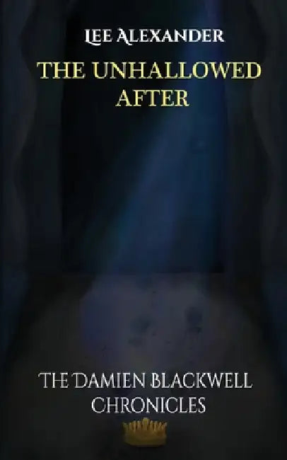 The Unhallowed After by Lee Alexander, Erin Watkins