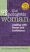 The Unapologetic Woman: Leading with Power and Confidence by Danita Johnson Woods