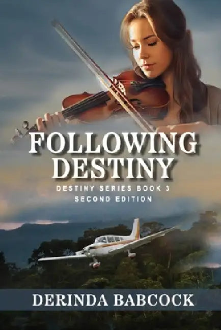 Following Destiny: The Destiny Series, Book 3 (2nd edition) by Derinda Babcock