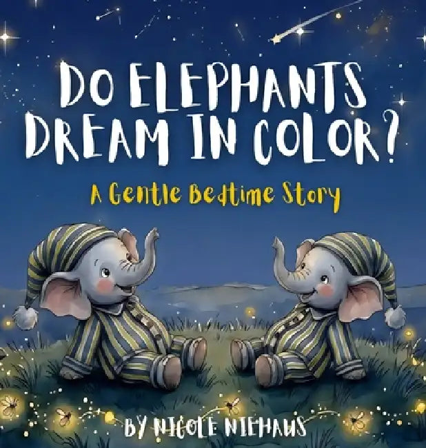 Do Elephants Dream In Color? by Nicole Niehaus, Lori Burke