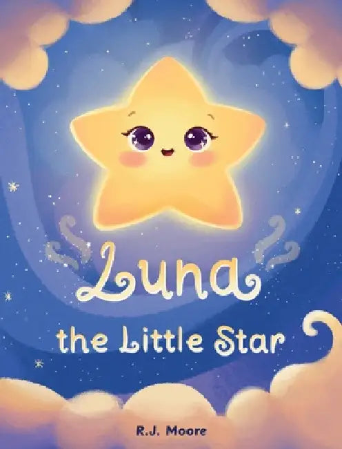 Luna the Little Star by R. J. Moore, Vanessa Moreno