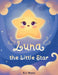 Luna the Little Star by R. J. Moore, Vanessa Moreno
