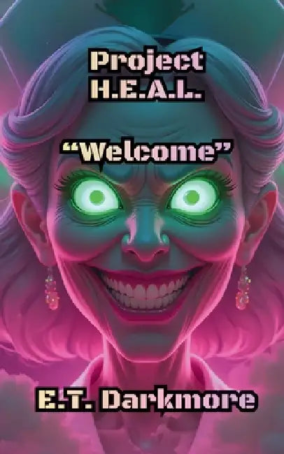 Project H.E.A.L.: A Middle-Grade Horror Thriller by E. T. Darkmore, U. F. Observer