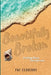 Beautifully Broken: Finding Hope During Loss by Pat Elsberry