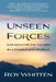 Unseen Forces, A Search for the Sacred in a Darkened World by Roy Whitten, Catherine Parnell, Christa Johnson