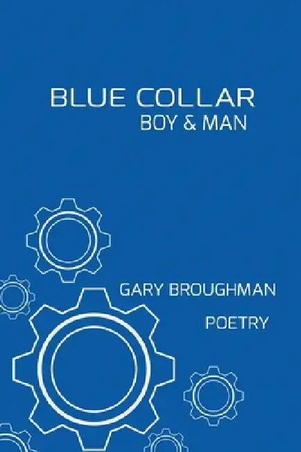 Blue Collar Boy & Man by Gary Broughman