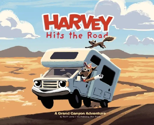 Harvey Hits the Road: A Grand Canyon Adventure by Scott Lewis, Kenneth Crane
