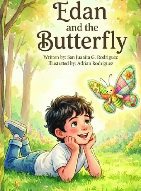 Edan and the Butterfly by San Juanita G. Rodriguez, Adrian Rodriguez